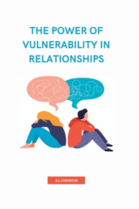 Power of Vulnerability in Relationships