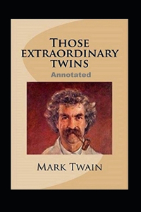 Those Extraordinary Twins Annotated