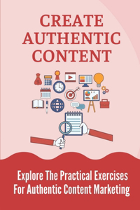 Create Authentic Content