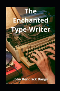 The Enchanted Type-Writer illustrated