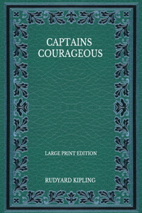 Captains Courageous - Large Print Edition