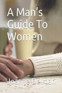 Man's Guide To Women