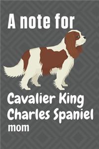 note for Cavalier King Charles Spaniel mom