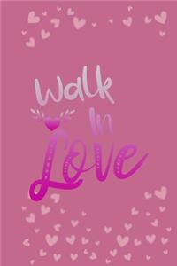 Walk In Love