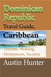 Dominican Republic Travel Guide, Caribbean