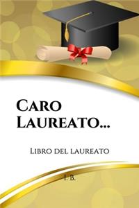 Caro Laureato...