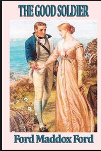 The good Soldier (Annotated & Illustrated) Novel