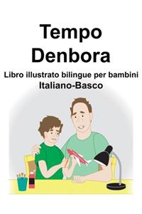 Italiano-Basco Tempo/Denbora Libro illustrato bilingue per bambini