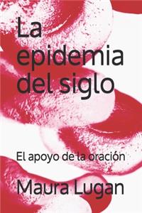 La epidemia del siglo