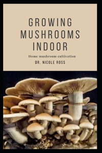 Growing Mushrooms Indoor