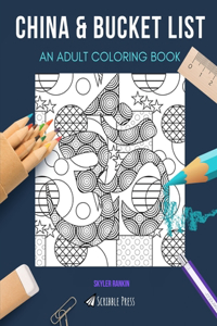 China & Bucket List an Adult Coloring Book