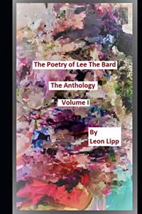 The Poetry of Lee the Bard The Anthology Volume I