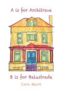 A is for Architrave, B is for Balustrade