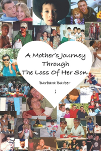 A Mother's Journey Through The Loss Of Her Son