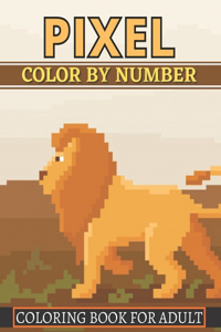 Pixel Color By Number Coloring Book For Adult