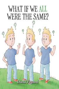What If We All Were The Same?