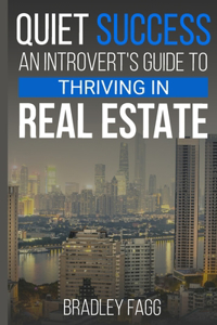 Quiet Success An Introvert's Guide To Thriving in Real Estate