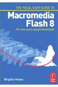 Focal Easy Guide to Macromedia Flash 8