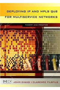 Deploying IP and Mpls Qos for Multiservice Networks