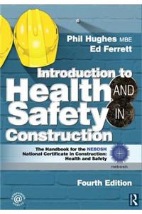 Introduction to Health and Safety in Construction: The Handbook for the NEBOSH Construction Certificate