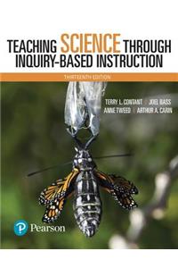 Teaching Science Through Inquiry-Based Instruction -- Enhanced Pearson Etext