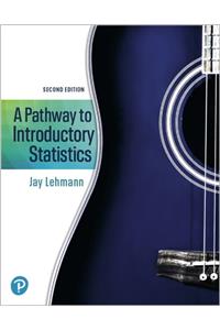 A Pathway to Introductory Statistics [rental Edition]