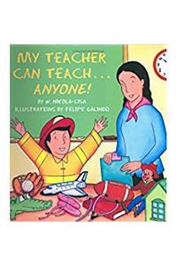 Storytown: Little Book Grade K My Teacher Can Teach...Anyone