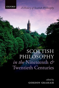 Scottish Philosophy in the Nineteenth and Twentieth Centuries