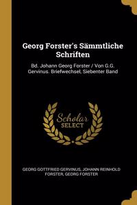 Georg Forster's Sämmtliche Schriften