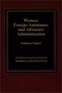 Women, Foreign Assistance, and Advocacy Administration