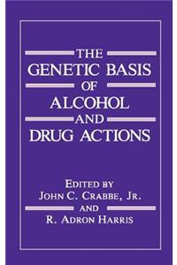 Genetic Basis of Alcohol and Drug Actions