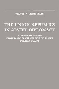 Union Republics in Soviet Diplomacy
