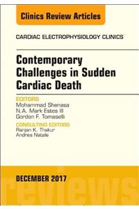 Contemporary Challenges in Sudden Cardiac Death, an Issue of Cardiac Electrophysiology Clinics