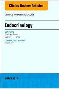 Endocrinology, an Issue of Clinics in Perinatology