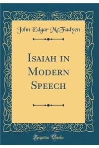 Isaiah in Modern Speech (Classic Reprint)