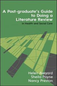 Postgraduate's Guide to Doing a Literature Review in Health and Social Care
