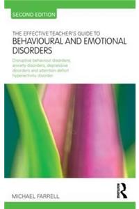 Effective Teacher's Guide to Behavioural and Emotional Disorders