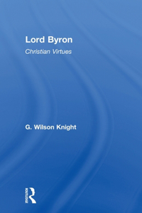 Lord Byron - Wilson Knight V1