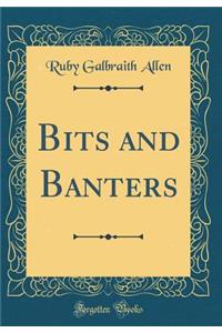 Bits and Banters (Classic Reprint)