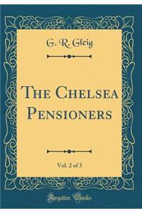 The Chelsea Pensioners, Vol. 2 of 3 (Classic Reprint)