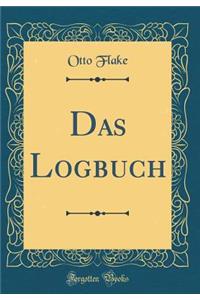 Das Logbuch (Classic Reprint)