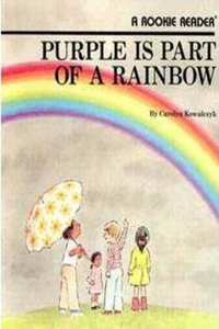 Purple Is Part of a Rainbow (a Rookie Reader)