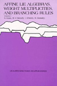 Affine Lie Algebras, Weight Multiplicities, and Branching Rules, Volume 1 and Volume 2
