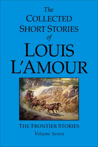 Collected Short Stories of Louis l'Amour, Volume 7