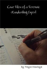 Case Files of a Forensic Handwriting Analyst