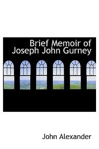 Brief Memoir of Joseph John Gurney