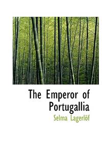 The Emperor of Portugallia