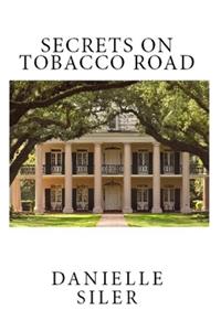 Secrets on Tobacco Road