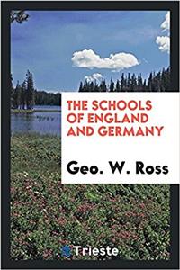 THE SCHOOLS OF ENGLAND AND GERMANY