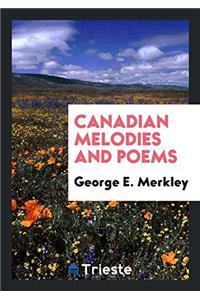 Canadian Melodies and Poems